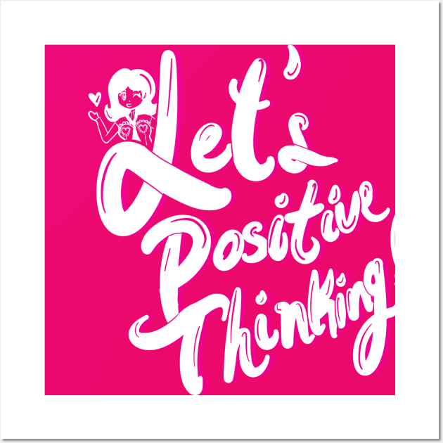 Let's Positive Thinking! Wall Art by nay__b